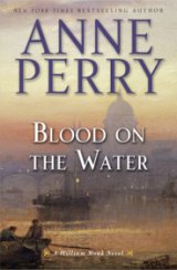 BOOK REVIEW: 'Blood on the Water': Events of Twentieth William Monk Novel Resonate with Today's Headlines BOOK REVIEW: 'Blood on the Water': Events of Twentieth William Monk Novel Resonate with Today's Headlines